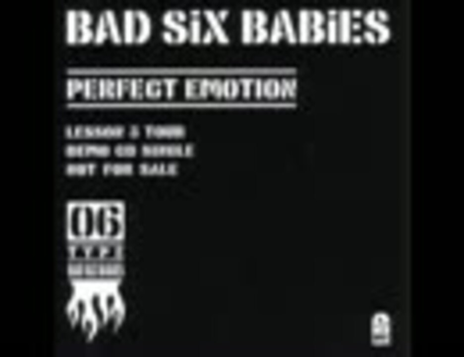 BAD SiX BABiES - PERFECT EMOTION - ニコニコ動画