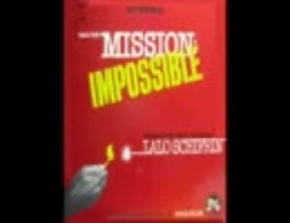 Mission：Impossible ( スパイ大作戦のテーマ ) - ニコニコ動画