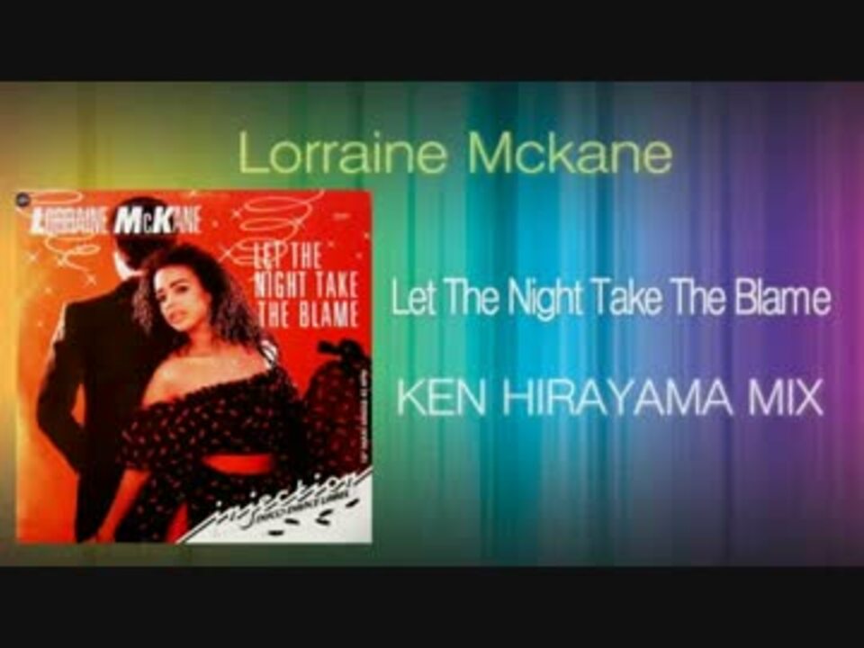 Lorraine Mckane - Let The Night Take The Blame (KEN HIRAYAMA MIX 