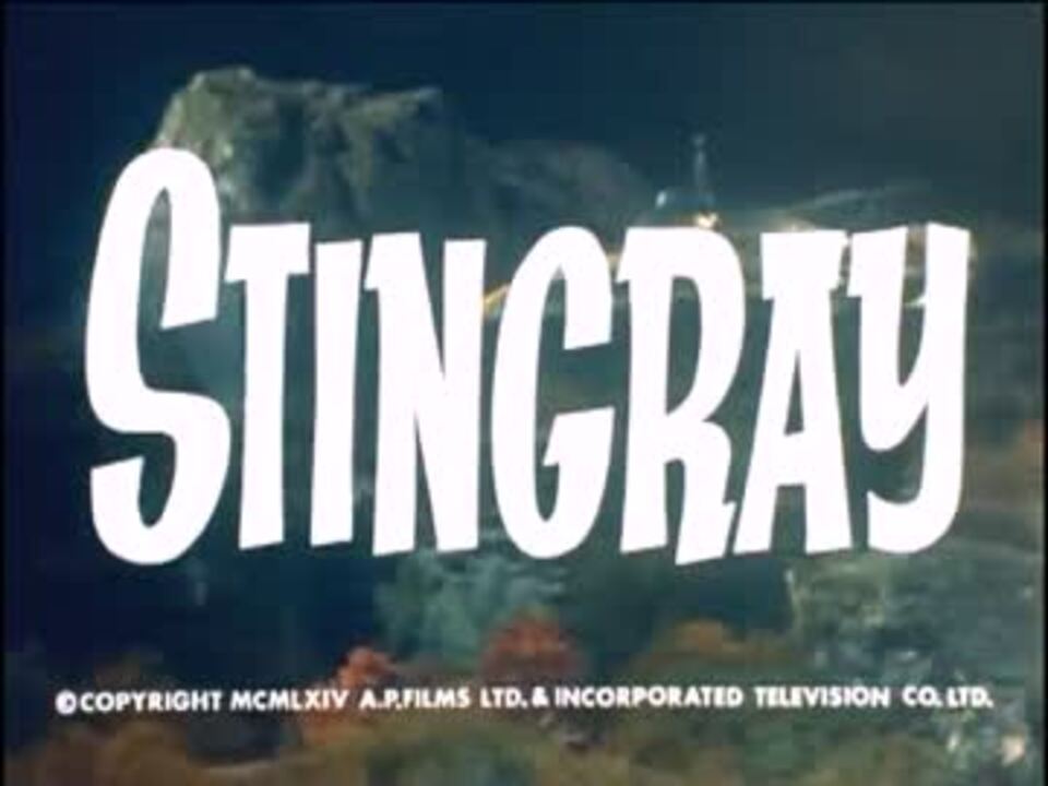 海底大戦争スティングレイ 日本版OP【ステレオ】 - ニコニコ動画