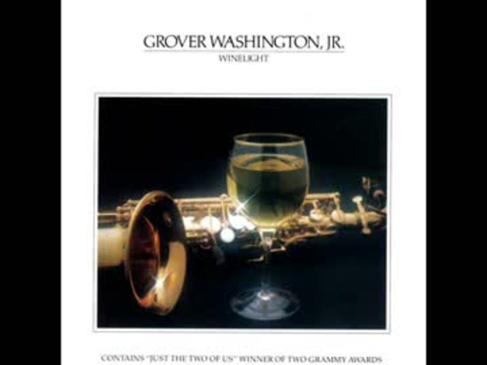 Grover Washington J.R Winelight （analog disc sound） - ニコニコ動画