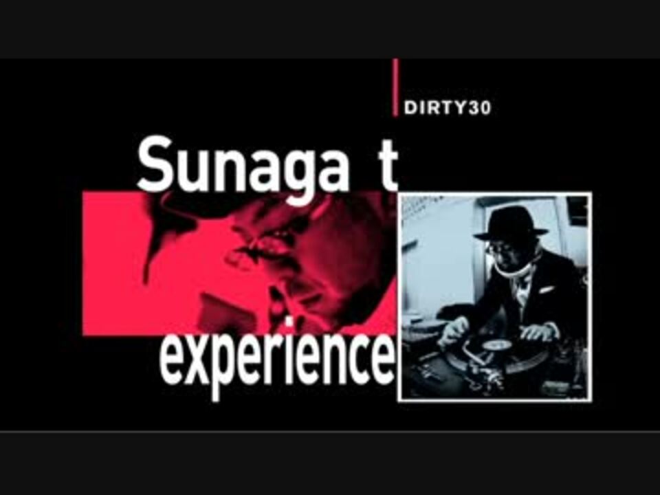 Sunaga t experience - DIRTY30 feat. Zeebra, MURO, RINO LATINA II