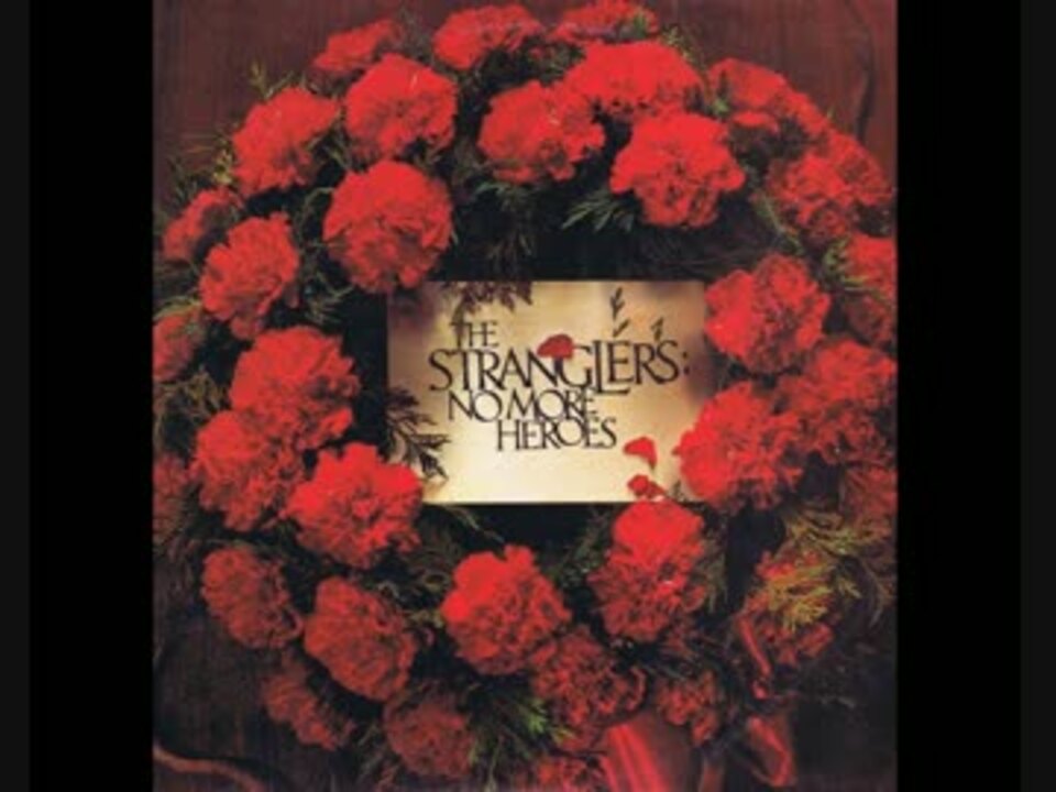 The Stranglers - No More Heroes (Full Album) - ニコニコ動画