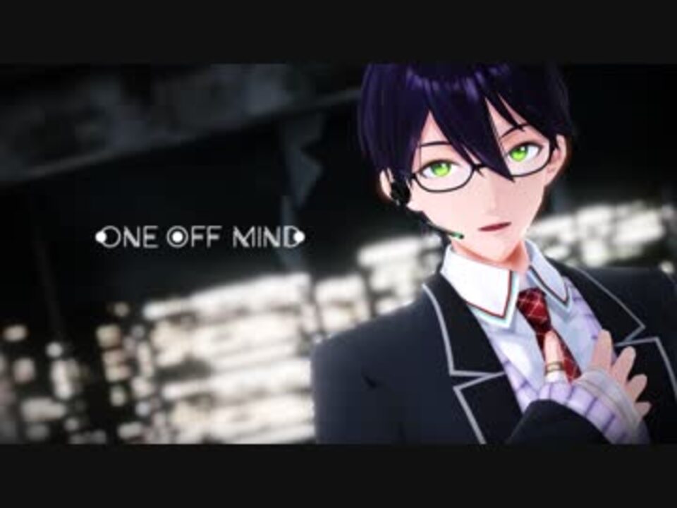 【新発売】今週の市販 剣持刀也モデル】ONE OFF MIND【更新】 - ニコニコ動画 クラブ