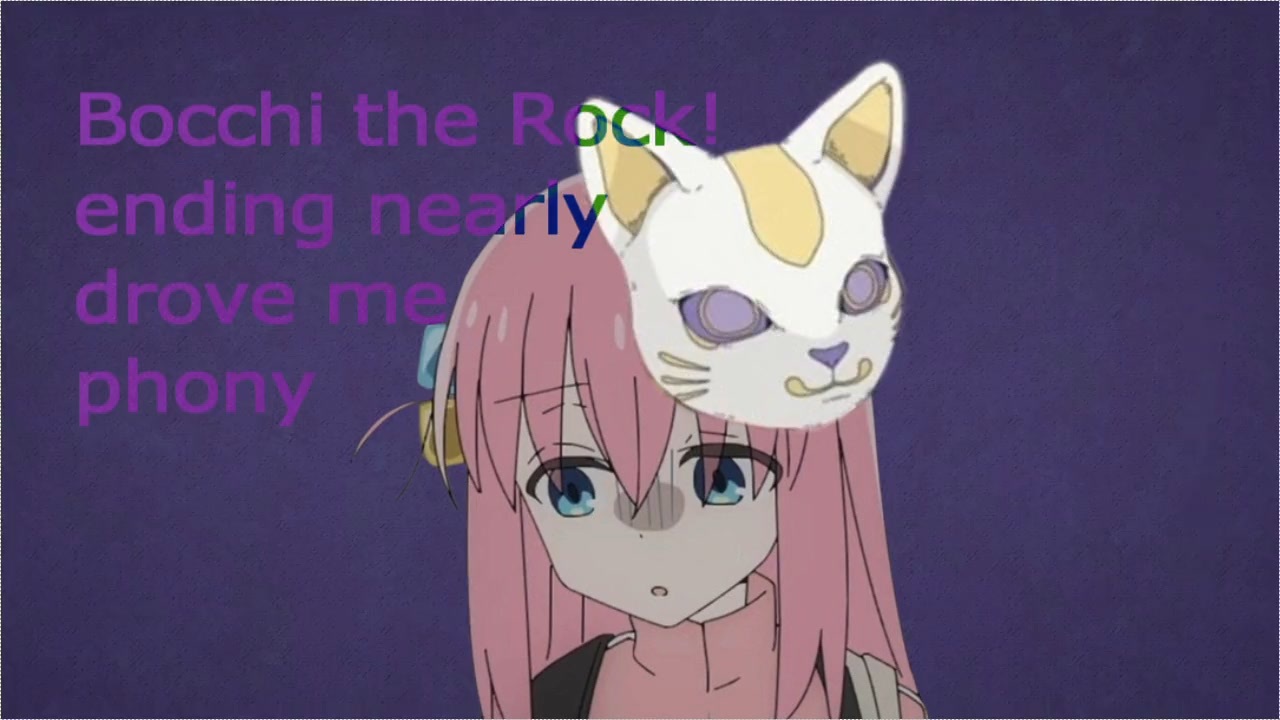 ボッチ・ザ・ロック！ エンディングは私をフォニイに追いやった