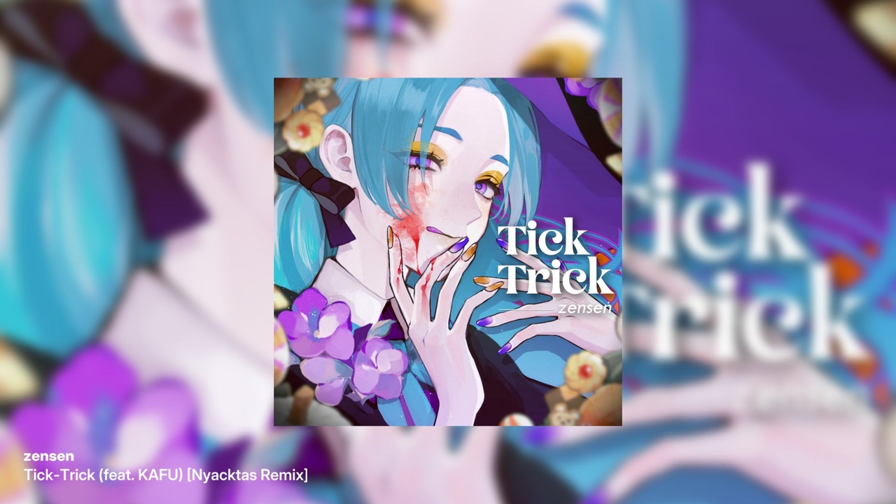 Tick-Trick (Nyacktas Remix) / zensen [Melbourne Bounce] - ニコニコ動画