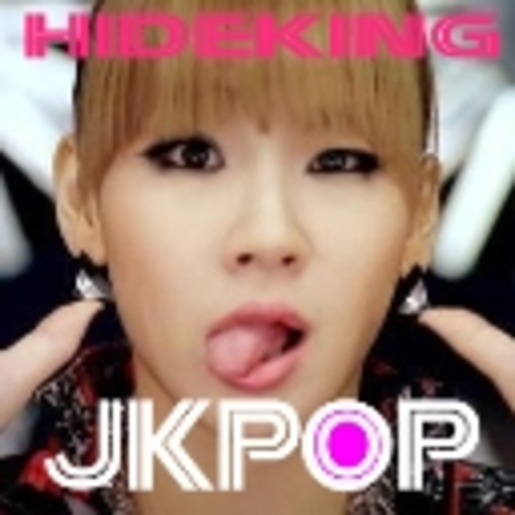 【K-POP】JK-POP KING【２NE1】