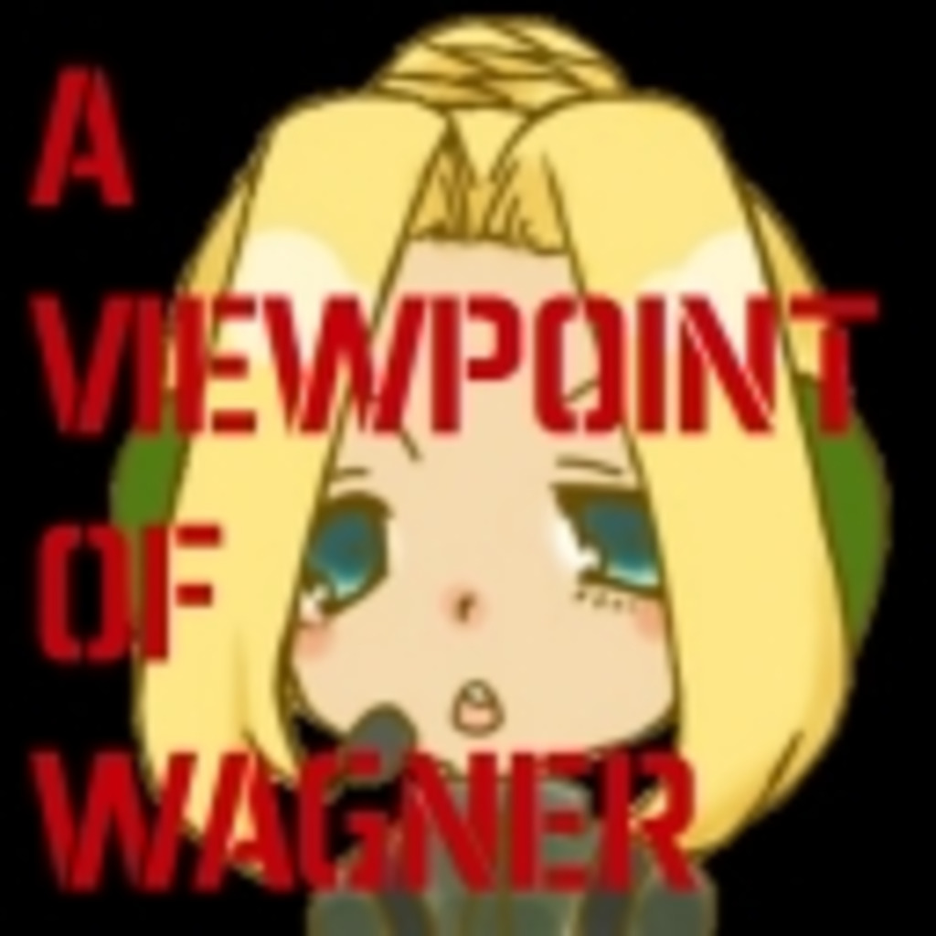 A VIEWPOINT OF WAGNER