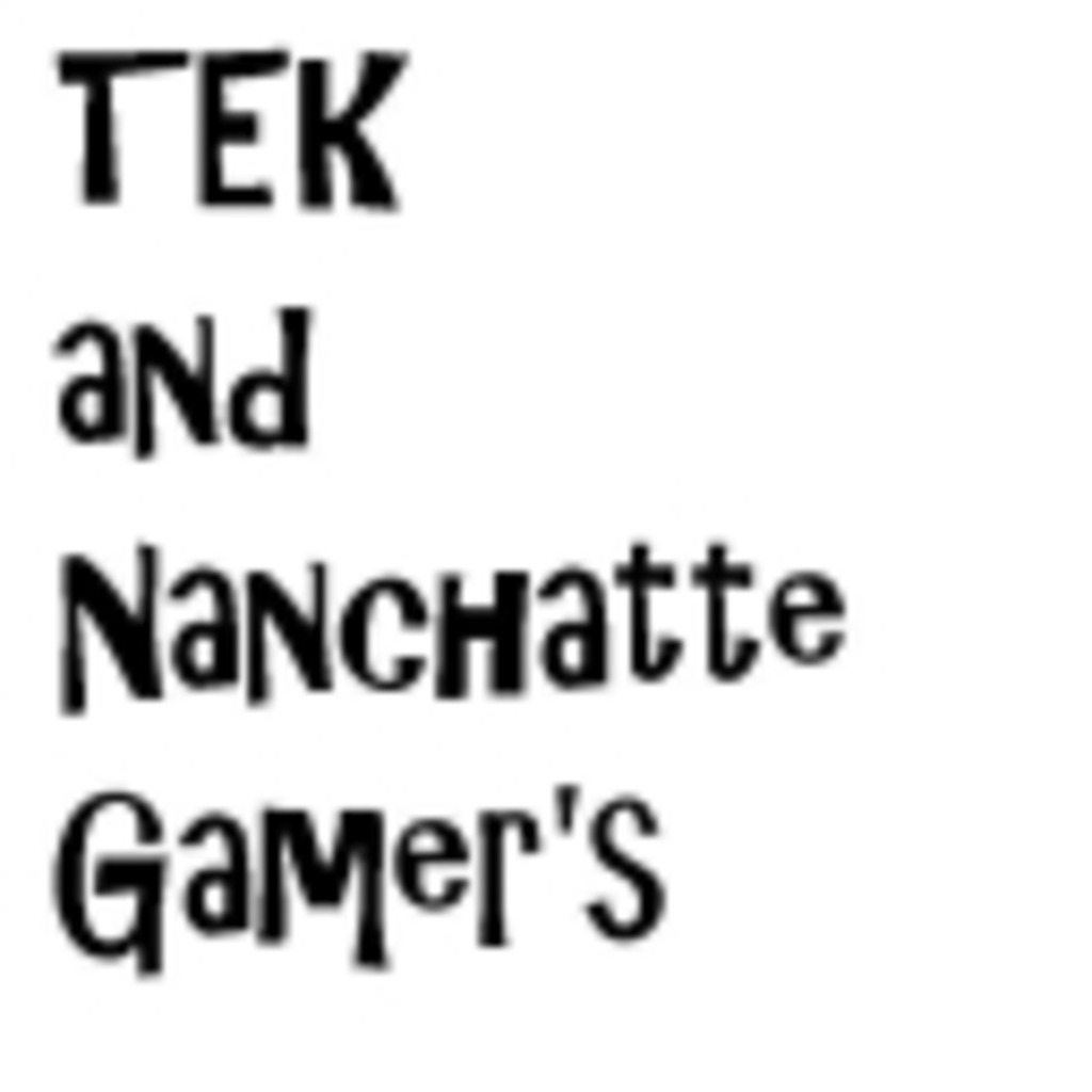 TEK and Nanchatte Gamer's