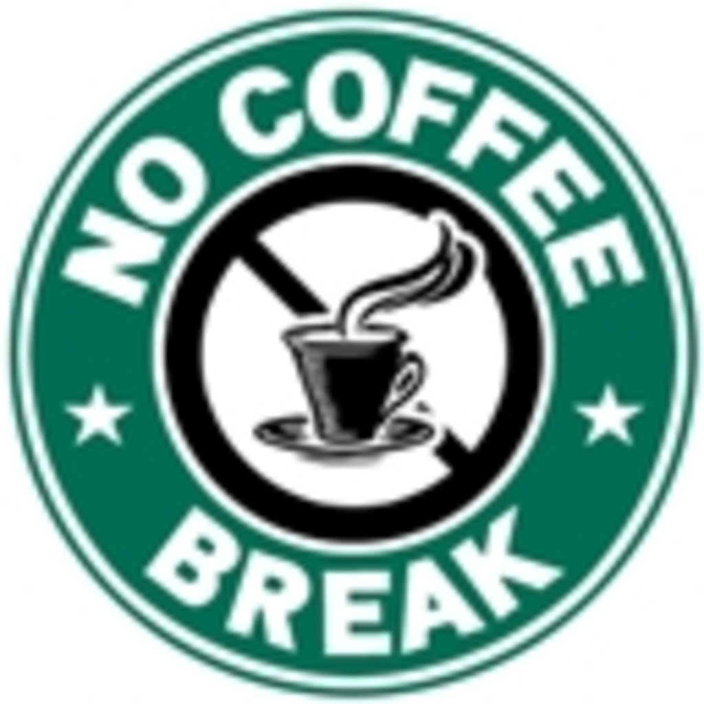 NO COFFEE BREAK