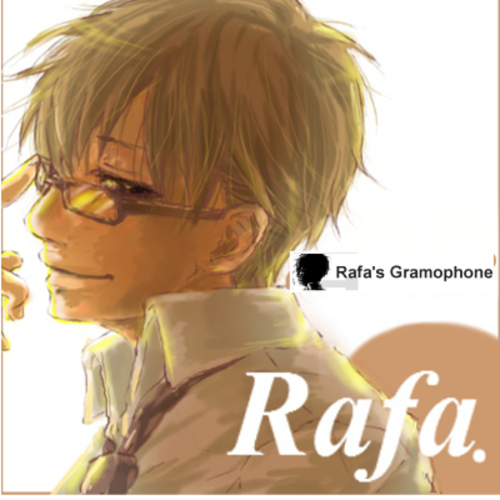 Rafa's Gramophone(ニコニコ支部)