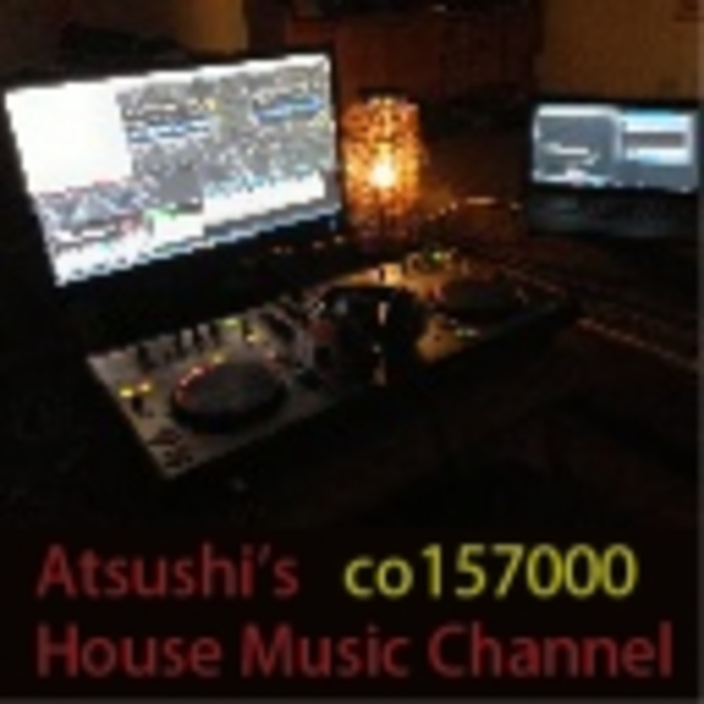 ☆Atsushi's House Music Channnel ★