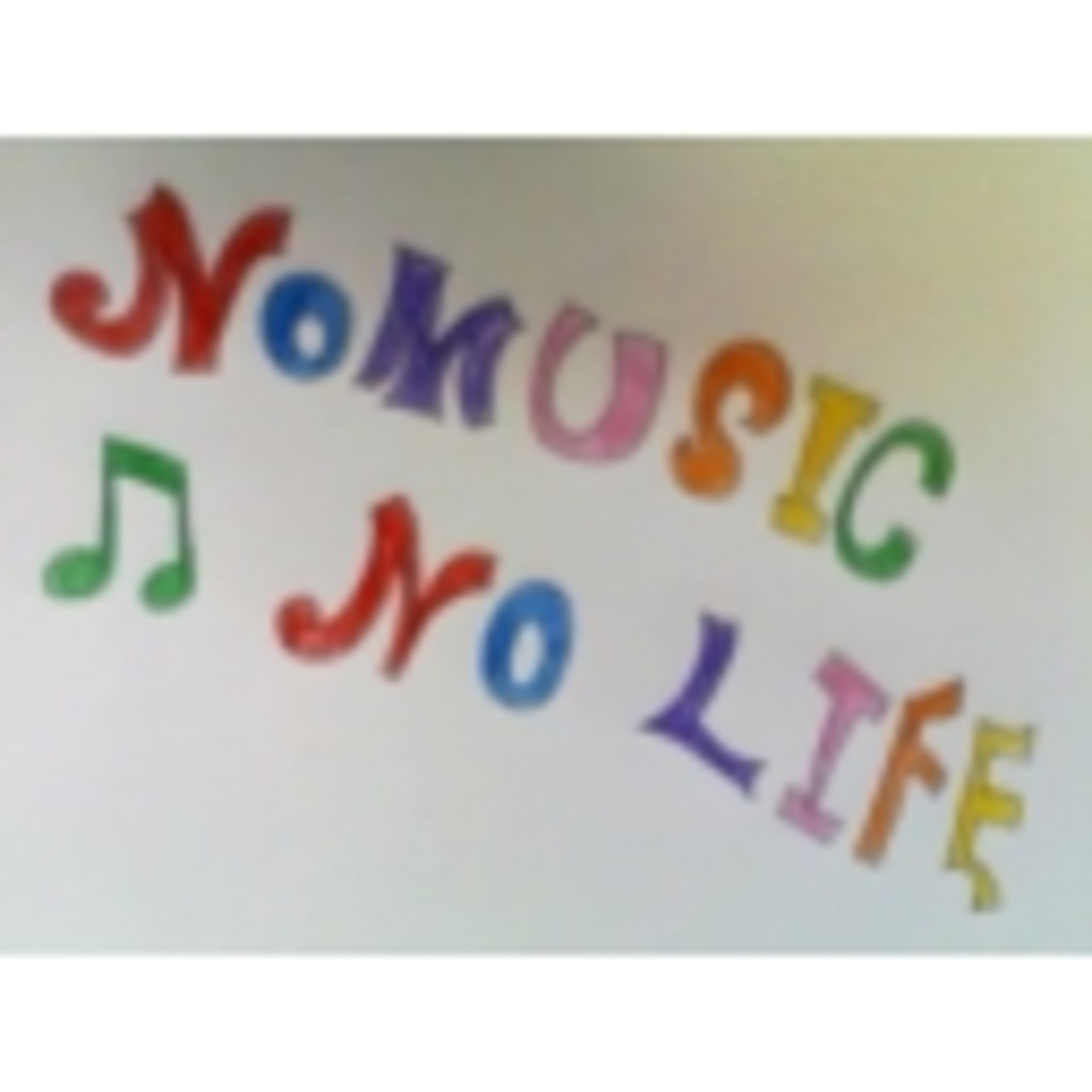 No Music,No Life♪