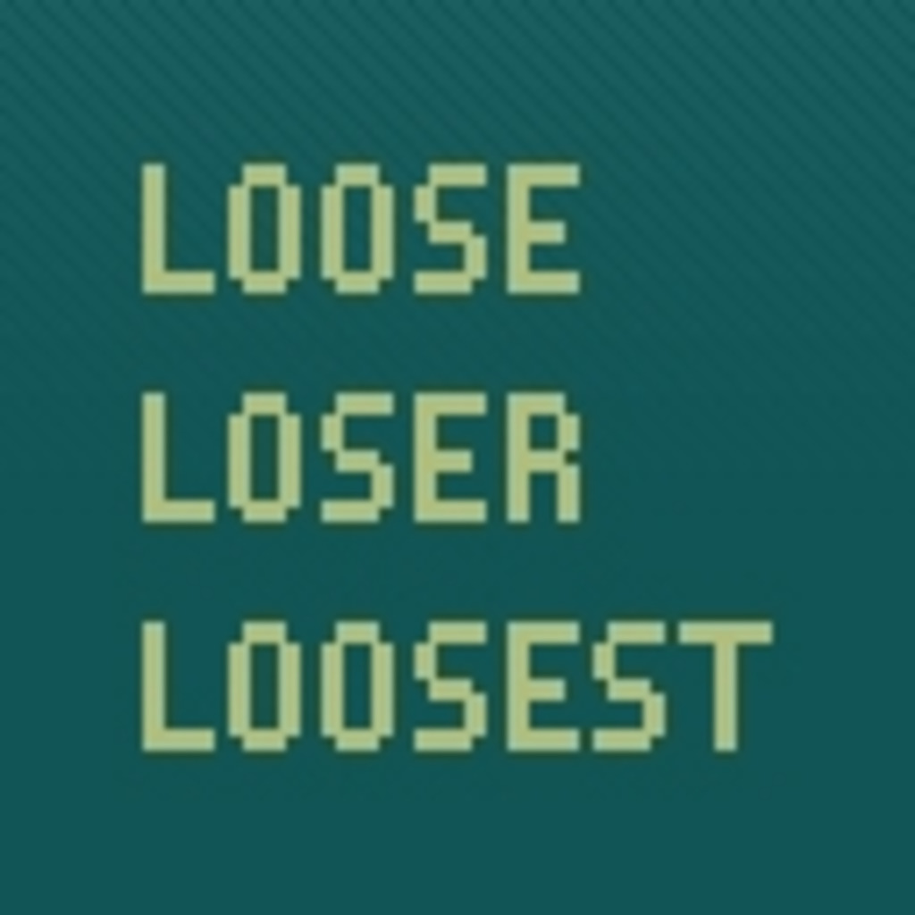 Loose_Loser_Loosest