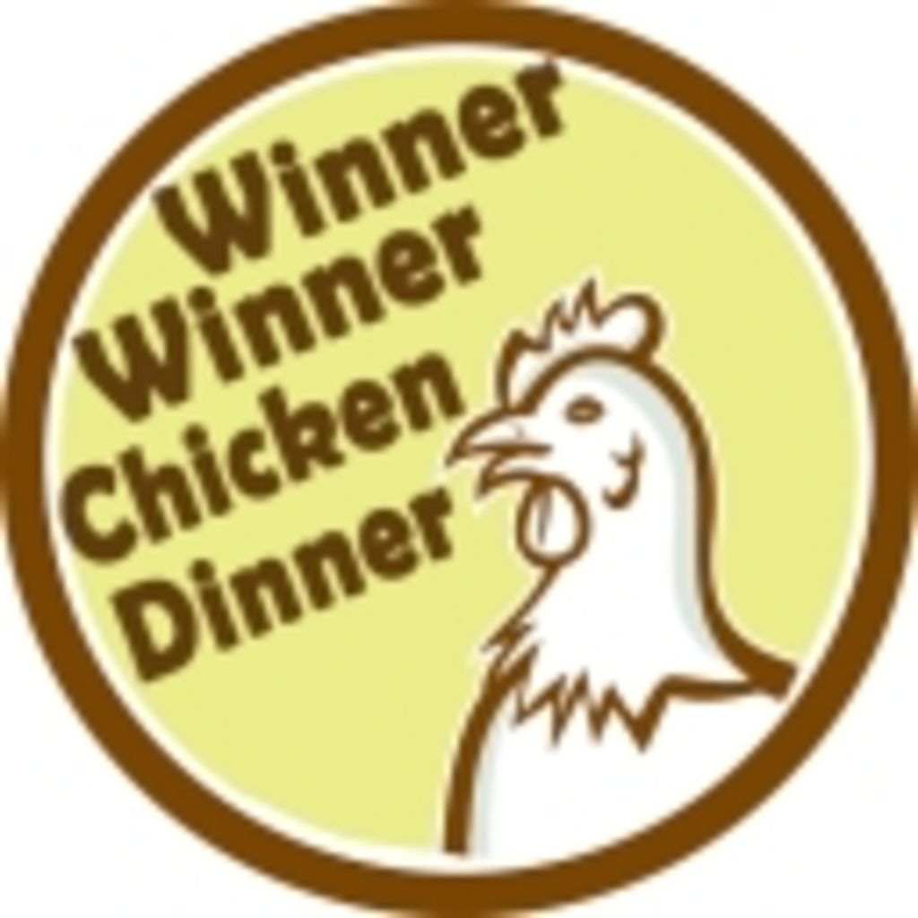 ∧( 'Θ' )∧ Chicken Dinner ∧( 'Θ' )∧