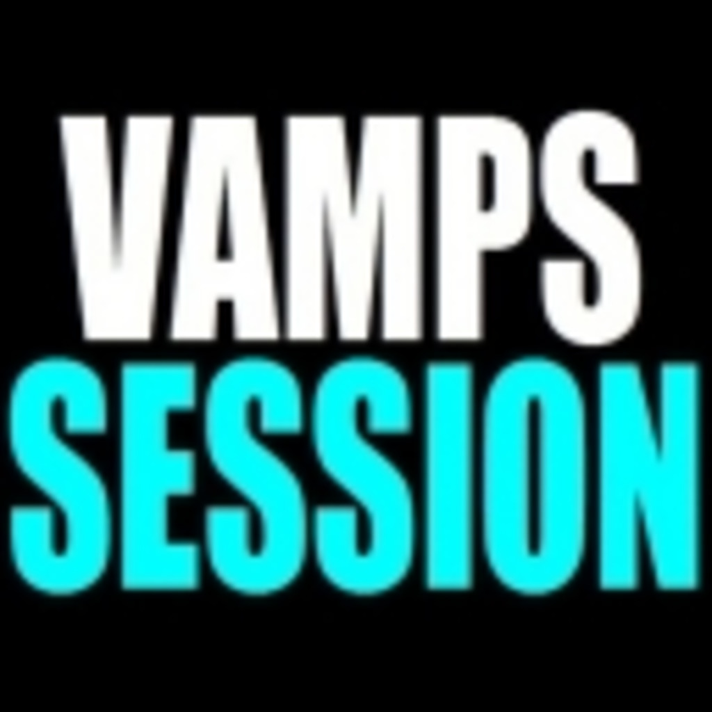 VAMPS Vo&楽器隊 参加型 セッション β （ベータ版）