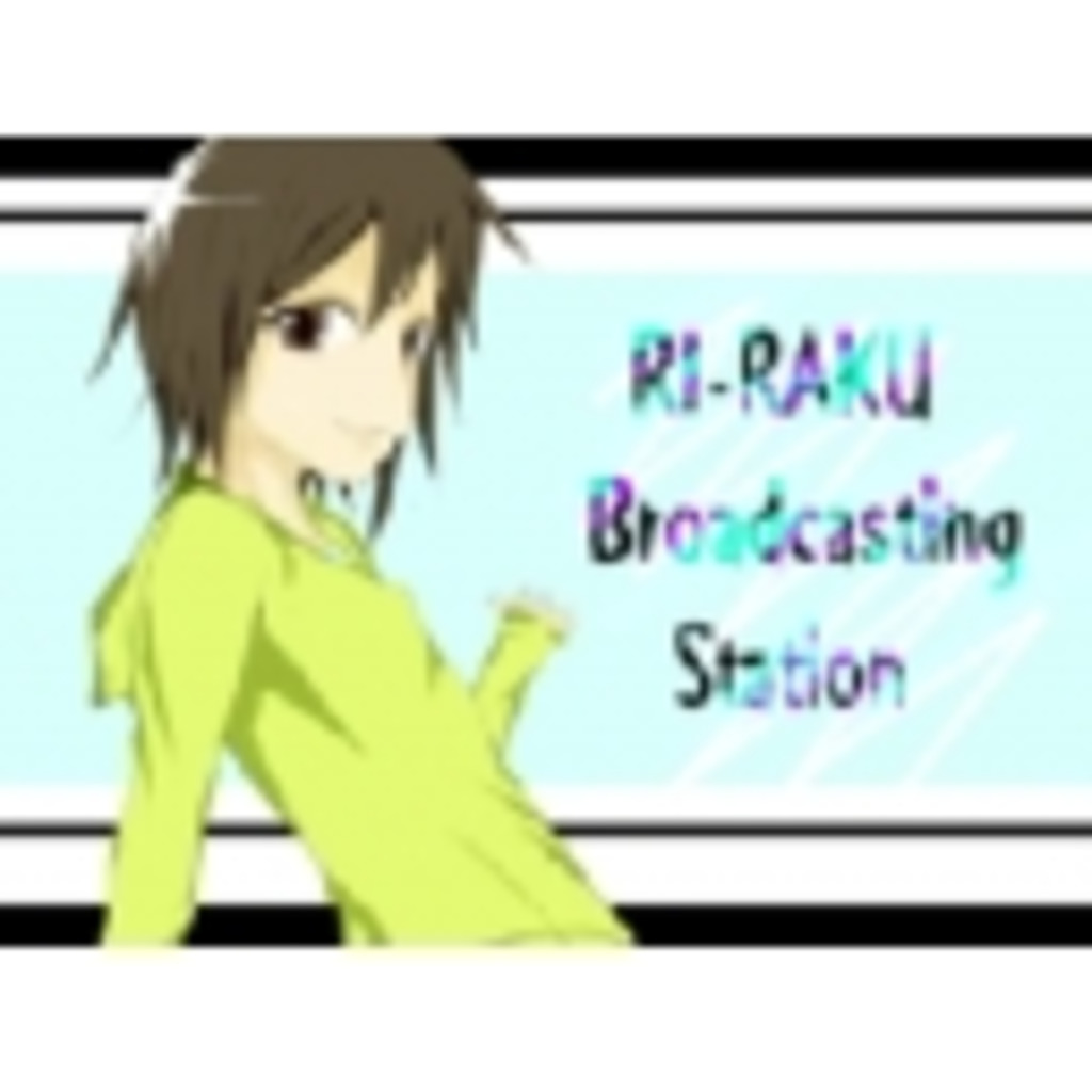 ✜RI-RAKU Broadcasting Station✜