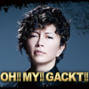 【生放送！】GACKT / OH!! MY!! GACKT!! チャンネル VOL.38