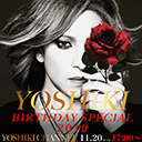 YOSHIKI BIRTHDAY SPECIAL 2019