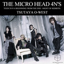 【再放送】THE MICRO HEAD 4N'S TOUR 2019 A BEGINNING FROM THE END. -NIGHT OF REBIRTH-ライブ中継