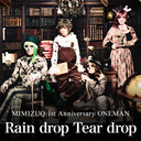 【再放送】MIMIZUQ 1st Anniversary ONEMAN「Rain drop Tear drop」