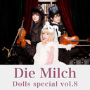 Die Milch『Dolls special vol.8』