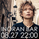 INORAN Bar Season 2 Vol.2〜INORAN Bar ☓ YOSHIKI CHANNEL 3周年記念SP 〜INORAN（LUNA SEA）×YOSHIKI生出演〜