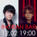 Ryuichi Kawamura Channel＋INORAN BAR Presents - 河村隆一 x INORAN Special Talk