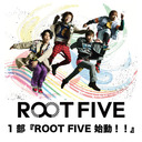 ROOT FIVEワンマンライブ／1部『ROOT FIVE 始動！！』