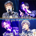 ROOT Fun Live Vol.1〜Will you marry me?〜