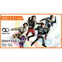 ROOT FIVEライブ