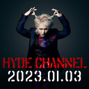 HYDE CHANNEL 2023 新春SP！