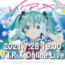 【まらしぃ】V.I.P Ⅹ Online Live