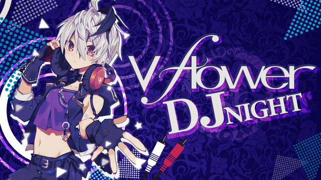 「v flower DJ NIGHT」生中継 #ぬゆり #かいりきベア...