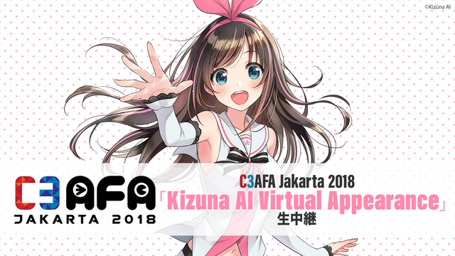 C3AFA Jakarta 2018「Kizuna AI Virtua...