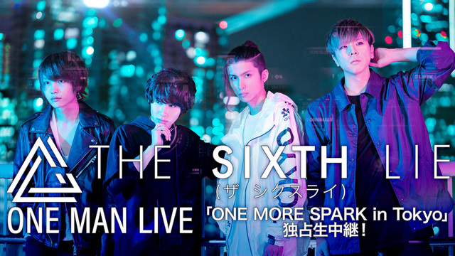 THE SIXTH LIE(ザ シクスライ )ONE MAN LIVE...