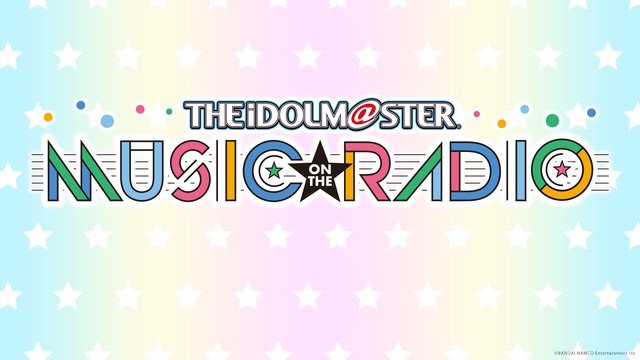 THE IDOLM@STER MUSIC ON THE RADIO #...