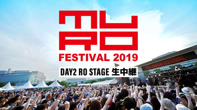 MURO FESTIVAL2019【RO STAGE/DAY2】POT...