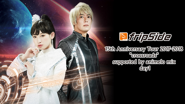 fripSide 15th Anniversary Tour 2017...