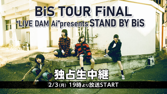BiS TOUR FiNAL “LIVE DAM Ai”present...