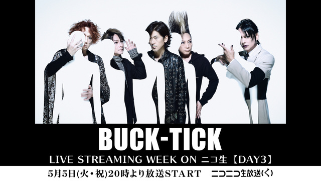 【BUCK-TICK】 LIVE STREAMING WEEK ON ...