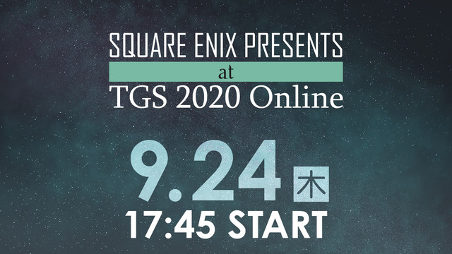 9/24(木) SQUARE ENIX PRESENTS at TGS...