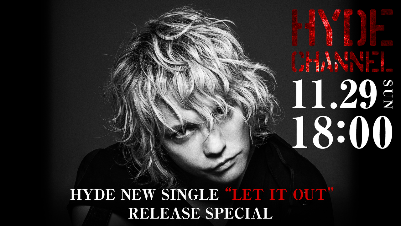 HYDE NEW SINGLE「LET IT OUT」RELEASE ＆「HYDE LIVE 2020-2021 ANTI