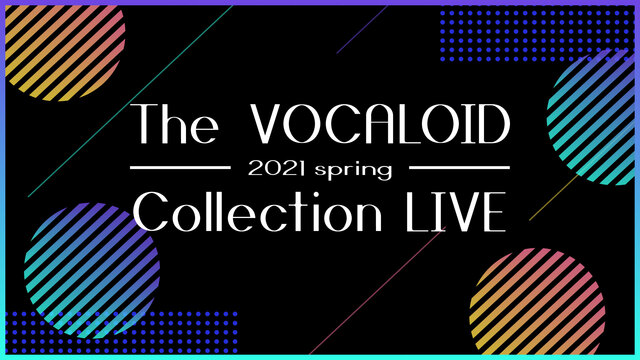 The VOCALOID Collection LIVE 2021 S...