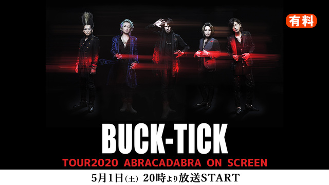 【BUCK-TICK】TOUR2020 ABRACADABRA ON ...