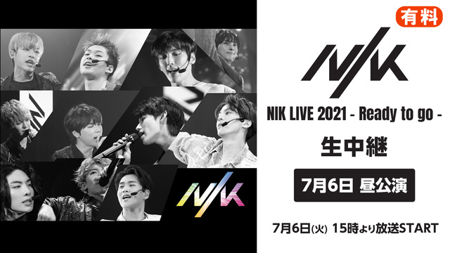「NIK LIVE 2021 - Ready to go -」生中継　...