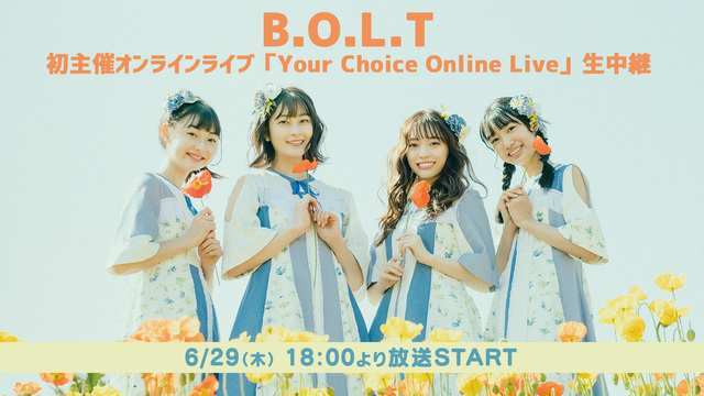 B.O.L.T初主催オンラインライブ「Your Choice Onli...