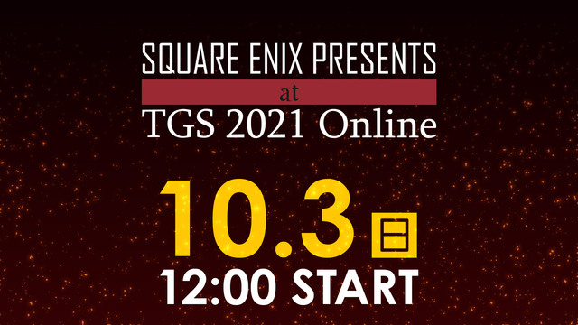 10/3 SQUARE ENIX PRESENTS at TGS 20...