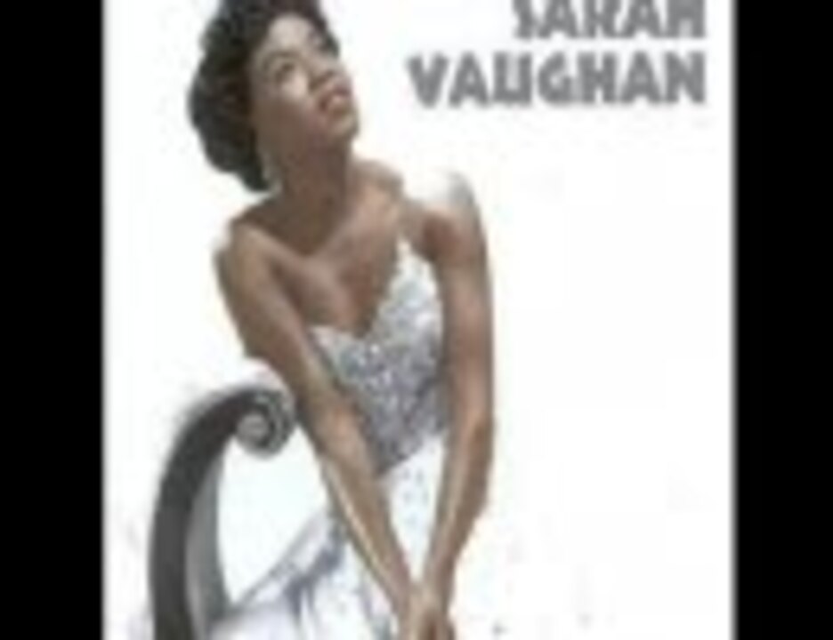 Sarah Vaughan A Lover S Concerto ニコニコ動画