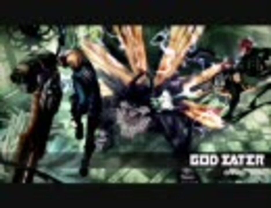 God Eater 挿入歌 1 ニコニコ動画